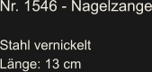 Nr. 1546 - Nagelzange  Stahl vernickelt Länge: 13 cm